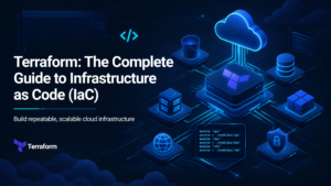Read more about the article Terraform: The Complete Guide to Infrastructure as Code (IaC)